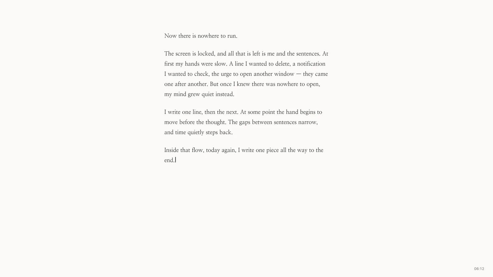Mono Writer locked screen. An essay on white paper: ‘Now there is nowhere to run. The screen is locked, and all that is left is me and the sentences.’ Time remaining 06:12 at bottom right